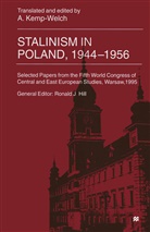 A. Kemp-Welch, A. (Lecturer in Politics Kemp-Welch, Kemp-Welch, A Kemp-Welch, A. Kemp-Welch - Stalinism in Poland, 1944-56