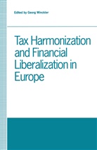 Georg Winckler, Geor Winckler, Georg Winckler - Tax Harmonization and Financial Liberalization in Europe