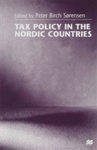 Peter Birch Sorensen, Pete Birch Sorensen, Peter Birch Sorensen, Peter Birch Sorensen - Tax Policy in the Nordic Countries