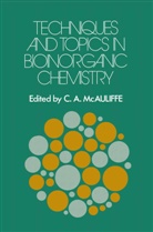 C A McAuliffe, C. A. McAuliffe, C.A. McAuliffe - Techniques and Topics in Bioinorganic Chemistry