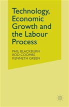Phi Blackburn, Phil Blackburn, Phil Coombs Blackburn, Ro Coombs, Rod Coombs, Kenneth Green - Technology, Economic Growth and the Labour Process
