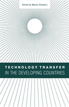 Manas Chatterji, Mana Chatterji, Manas Chatterji - Technology Transfer in the Developing Countries