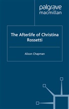 A Chapman, A. Chapman, A. (Associate Professor of Zoology Chapman - Afterlife of Christina Rossetti