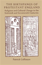 Patric Collinson, Patrick Collinson, Patrick Murphy Collinson, Kenneth A Loparo, Kenneth A. Loparo, Enda Murphy - Birthpangs of Protestant England