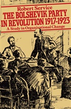 Robert Service - Bolshevik Party in Revolution