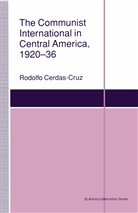 Rodolfo Cerdaz-Cruz - Communist International in Central America, 1920-36