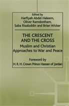 Oliver Risaluddin Ramsbotham, Abdel Haleem Harifyah, Oliver Ramsbotham, Sab Risaluddin, Saba Risaluddin, Brian Wicker... - Crescent and the Cross
