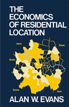 Alan W Evans, Alan W. Evans - Economics of Residential Location