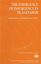Yvon Grenier - Emergence of Insurgency in El Salvador