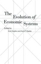 Kurt Raible Dopfer, Kur Dopfer, Kurt Dopfer, Friedrich Raible, Friedrich Raible, Karl Friedrich Raible - Evolution of Economic Systems