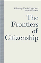 Michael Vogel Moran, Michae Moran, Michael Moran, Vogel, Vogel, Ursula Vogel - Frontiers of Citizenship