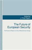 J. Philip Rogers, Philip Rogers, J Philip Rogers, J Philip Rogers, J. Philip Rogers - Future of European Security