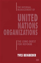 Yves Beigbeder - Internal Management of United Nations Organizations