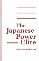 Albrecht Rothacher - Japanese Power Elite