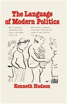 Kenneth Hudson - Language of Modern Politics