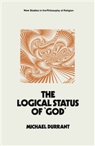 Michael Durrant - Logical Status of ''God''