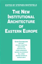 Stephen Whitefield - New Institutional Architecture of Eastern Europe