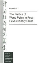 Akio Takahara - Politics of Wage Policy in Post-Revolutionary China