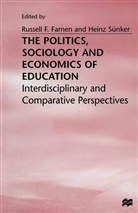 Russell F. Sunker Farnen, Russell Francis Sunker Farnen, Russel F Farnen, Russell F Farnen, Russell F. Farnen, Sunker... - Politics, Sociology and Economics of Education