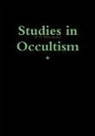 H P Blavatsky, H. P. Blavatsky, Helena Petrovna Blavatsky, Helene Petrovna Blavatsky - Studies in Occultism