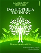 Clemens Arvay, Clemens G. Arvay, Mariya Beer - Das Biophilia-Training