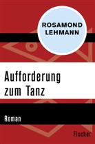 Rosamond Lehmann - Aufforderung zum Tanz