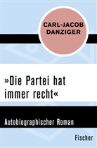 Carl-Jacob Danziger - "Die Partei hat immer recht"