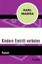 Karl Wawra - Kindern Eintritt verboten