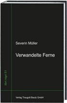 Severin Müller - Verwandelte Ferne