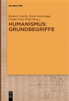 Hubert Cancik, Hors Groschopp, Horst Groschopp, Frieder Otto Wolf, Frieder O. Wolf, Frieder Otto Wolf - Humanismus: Grundbegriffe