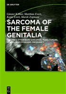 Katja Evert, Katja et al Evert, Matthia Evert, Matthias Evert, Günte Köhler, Günter Köhler... - Sarcoma of the Female Genitalia - Volume 2: Other Rare Sarcomas, Mixed Tumors, Genital Sarcomas and Pregnancy. Vol.2