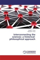 Ricardo R Terra, Ricardo R. Terra, Walter Terra, Walter R Terra, Walter R. Terra - Interconnecting the sciences: a historical-philosophical approach