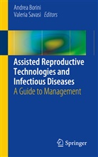Andre Borini, Andrea Borini, Maria Valeria Savasi, Valeria Savasi, Valeria Savasi, Valeria Savasi - Assisted Reproductive Technologies and Infectious Diseases
