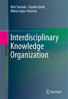 Claudi Gnoli, Claudio Gnoli, María López-Huertas, Ric Szostak, Rick Szostak - Interdisciplinary Knowledge Organization