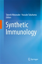 Takahama, Takahama, Yousuke Takahama, Takesh Watanabe, Takeshi Watanabe - Synthetic Immunology