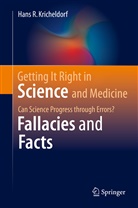 Hans R Kricheldorf, Hans R. Kricheldorf - Getting It Right in Science and Medicine