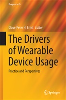 Claus-Peter H. Ernst, Claus-Peter Ernst, Claus-Peter H. Ernst, Claus-Pete H Ernst, Claus-Peter H Ernst - The Drivers of Wearable Device Usage