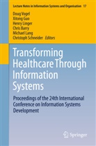 Chris Barry, Xiton Guo, Xitong Guo, Michael Lang, Henry Linger, Henry Linger et al... - Transforming Healthcare Through Information Systems