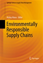 Atala Atasu, Atalay Atasu - Environmentally Responsible Supply Chains