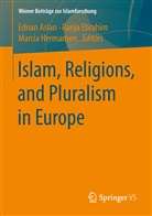 Ednan Aslan, Ranj Ebrahim, Ranja Ebrahim, Marcia Hermansen - Islam, Religions, and Pluralism in Europe
