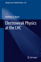 Matthias U Mozer, Matthias U. Mozer - Electroweak Physics at the LHC