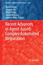 Katsuhide Fujita, Naoki Fukuta, Takayuk Ito, Takayuki Ito, Valentin Robu, Minjie Zhang... - Recent Advances in Agent-based Complex Automated Negotiation