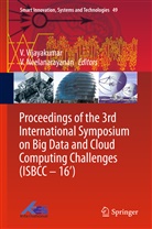 Neelanarayanan, Neelanarayanan, V. Neelanarayanan, Vijayakumar, V Vijayakumar, V. Vijayakumar - Proceedings of the 3rd International Symposium on Big Data and Cloud Computing Challenges (ISBCC - 16')