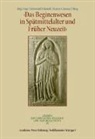 Bernward Schmidt, Marco A. Sorace, Jörg Voigt - Das Beginenwesen in Spätmittelalter und Früher Neuzeit