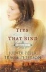 Judith Pella, Tracie Peterson - Ties That Bind