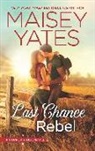 Maisey Yates - Last Chance Rebel