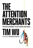 Tim Wu - The Attention Merchants