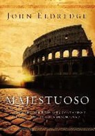 John Eldredge - Majestuoso