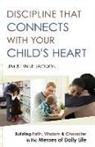 Jim Burns, Jim Jackson, Jim/ Jackson Jackson, Lynne Jackson - Discipline That Connects With Your Child's Heart