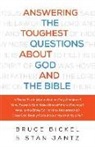 Bruce Bickel, Bruce And Stan Jantz Bickel, Bruce/ Jantz Bickel, Christopher Greer, Stan Jantz, Christopher Greer - Answering the Toughest Questions About God and the Bible